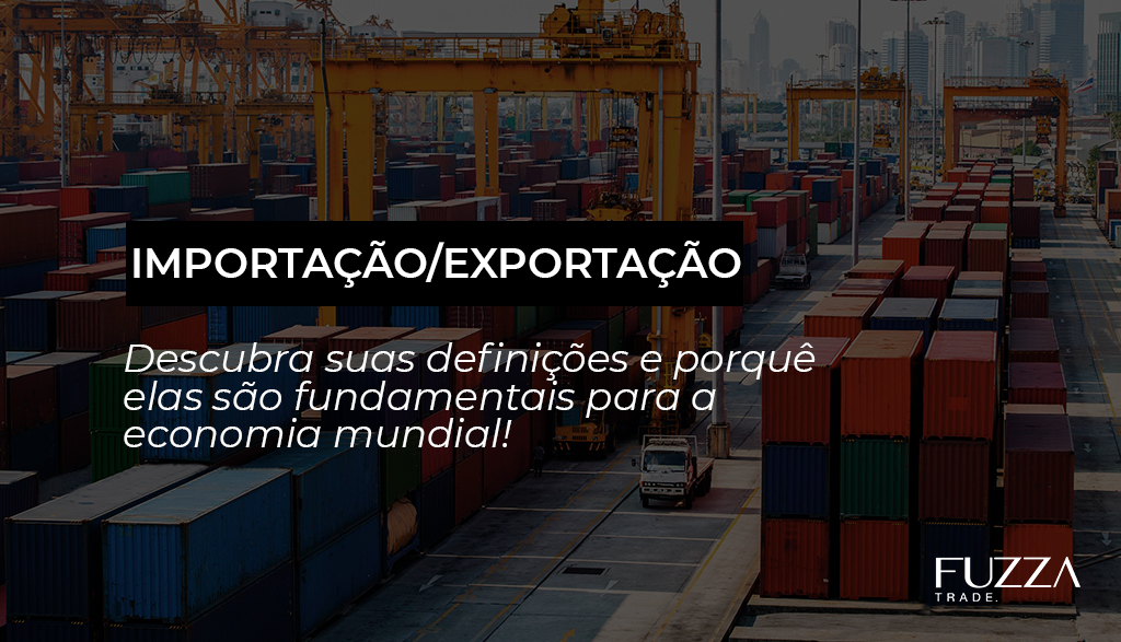 fuzza trade importação e exportação crise marítima comercio exterior rio claro economia brasileira